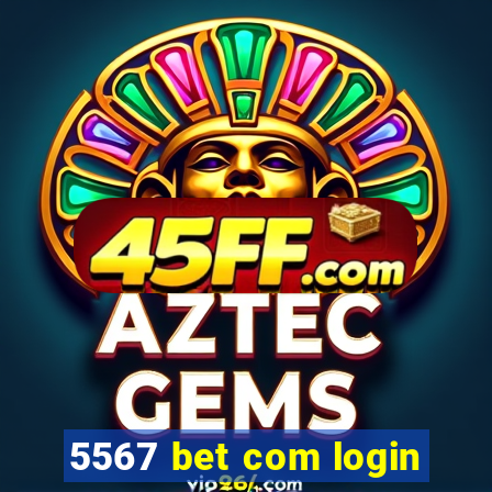 5567 bet com login